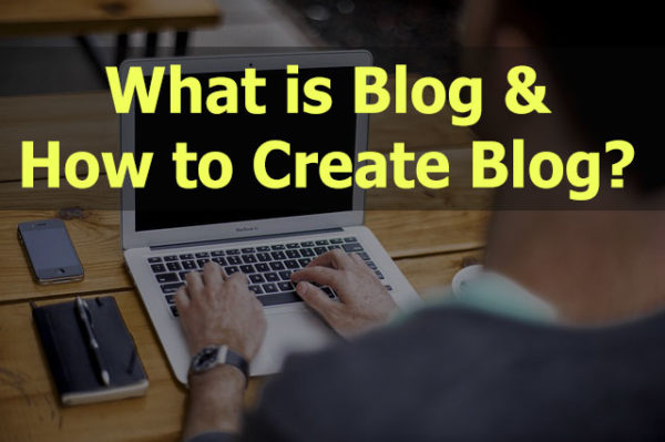 What is Blog & How to Create Blog?